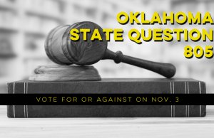 SQ 805 would put limitation of criminal penalties in Oklahoma constitution SQ 805