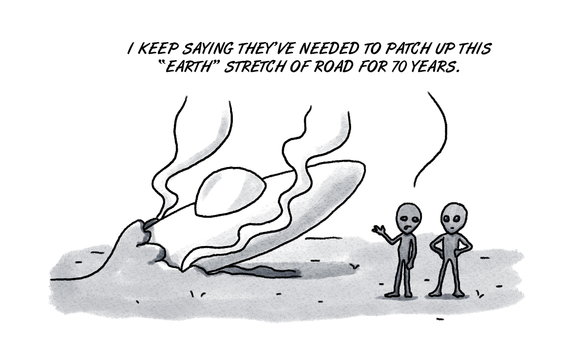 The Earth must be quite a pothole for UFOs